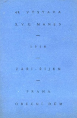 kniha 49. výstava S.V.U. Mánes září - říjen 1918, Praha, Obecní dům, Spolek výtvarných umělců Mánes 1918