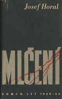 kniha Mlčení román [z let 1939-43], Družstevní práce 1945