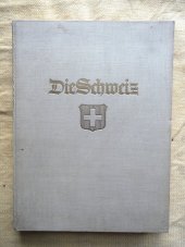 kniha Die Schweiz, Atlantis Berlin Zurich 1931