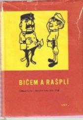 kniha Bičem a rašplí satira a humor v dělnickém tisku 1870-1918, Státní nakladatelství politické literatury 1959