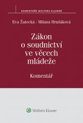 kniha Zákon o soudnictví ve věcech mládeže. Komentář, Wolters Kluwer 2015