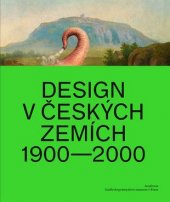 kniha Design v českých zemích 1900-2000, Academia 2016