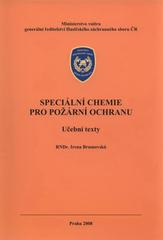 kniha Speciální chemie pro požární ochranu učební texty, Ministerstvo vnitra, generální ředitelství Hasičského záchranného sboru ČR 2008