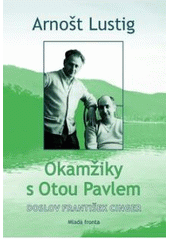 kniha Okamžiky s Otou Pavlem, Mladá fronta 2010