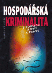 kniha Hospodářská kriminalita z pohledu teorie a praxe, Key Publishing 2007