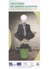 kniha Jak vyzrát na odpady a energie praktické tipy pro vaši domácnost, EkoCentrum Brno 2013