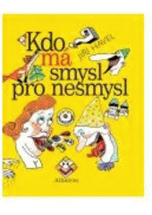 kniha Kdo má smysl pro nesmysl, Albatros 2007