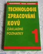 kniha Technologie zpracování kovů., SNTL 2001