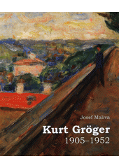 kniha Kurt Gröger 1905 - 1952, Univerzita Palackého v Olomouci 2014