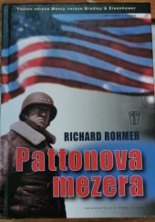 kniha Pattonova mezera [příběh bitvy o Normandii ; Patton versus Monty versus Bradley & Eisenhower], Naše vojsko 2007