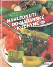 kniha Nahlédnutí do maďarské kuchyně, ČTK Repro 1989