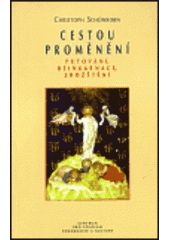 kniha Cestou proměnění putování, reinkarnace, zbožštění, Centrum pro studium demokracie a kultury 1998