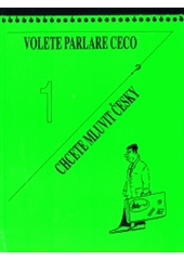kniha Volete parlare ceco?. I. = Chcete mluvit česky?. 1. díl : (corso di ceco per principia, Harry Putz 2004