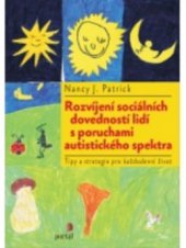 kniha Rozvíjení sociálních dovedností lidí s poruchami autistického spektra tipy a strategie pro každodenní život, Portál 2011