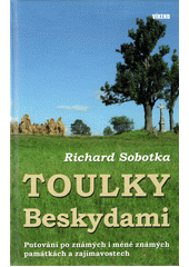 kniha Toulky Beskydami putování po známých i méně známých památkách a zajímavostech, Víkend  2016