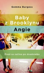 kniha Baby z Brooklynu Angie Život sa začína po dvadsiatke, Slovart 2015