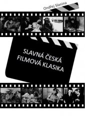 kniha Slavná česká filmová klasika, Charon media 2013