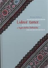 kniha Lidové tance z kyjovského Dolňácka, Vydalo Město Kyjov ve spolupráci s Etnologickým ústavem Akademie věd České republiky, pracovištěm v Brně 2008