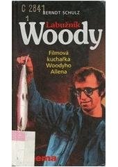 kniha Labužník Woody filmová kuchařka Woodyho Allena, Cinema 1996