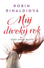 kniha Můj divoký rok Toužit, svádět, milovat, Beta-Dobrovský 2015