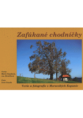 kniha Zafúkané chodníčky verše a fotografie z Moravských Kopanic, M. Gazdová 2012