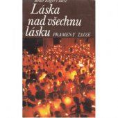 kniha Láska nad všechnu lásku prameny Taizé, Cesta 1990