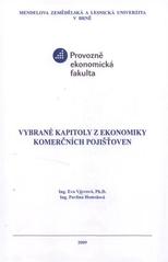 kniha Vybrané kapitoly z ekonomiky komerčních pojišťoven, Mendelova zemědělská a lesnická univerzita v Brně 2009