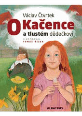kniha O Kačence a tlustém dědečkovi, Albatros 2011