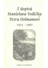 kniha Z dopisů Stanislava Vodičky Petru Holmanovi 1973-1982, Dalibor Malina 2008