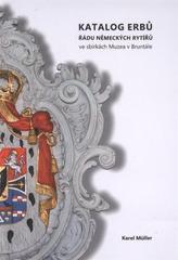 kniha Katalog erbů Řádu německých rytířů ve sbírkách Muzea v Bruntále, Muzeum v Bruntále 2010
