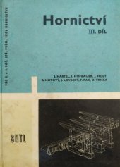 kniha Hornictví 3. díl Učebnice pro 3. a 4. ročník stř. prům. škol hornických oborů dobývání ložisek uhelných a dobývání ložisek rudných., SNTL 1965