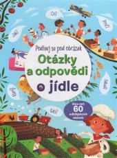 kniha Otázky a odpovědi o jídle - Podívej se pod obrázek, Svojtka & Co. 2017