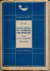 kniha Elektřina ve službách lékařských výklad o fysikální podstatě užívaných zjevů a o technické úpravě přístrojů, F. Topič 1922