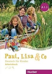 kniha Paul, Lisa & Co A1.1 Arbeitsbuch, Hueber 2018
