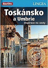kniha Toskánsko a Umbrie inspirace na cesty, Lingea 2013