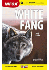 kniha White fang = Bílý tesák, INFOA 2013