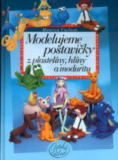 kniha Modelujeme postavičky z plastelíny, hlíny a moduritu, CPress 2004