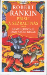 kniha Přišli a sežrali nás, aneb, Armaggedon II. jako akční krvák, Talpress 1998