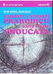 kniha Radosti a strasti prarodičů, aneb, Když máme vnoučata, Grada 1997