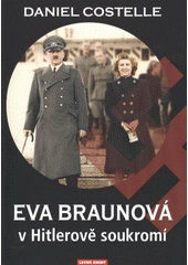 kniha Eva Braunová v Hitlerově soukromí, Levné knihy 2009