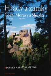 kniha Hrady a zámky Čech, Moravy a Slezska toulky napříč staletími, Reader’s Digest 2007