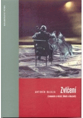 kniha Zvlčení (romaneto o vlcích, lidech a úkazech), Petrov 2003