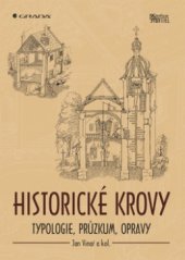 kniha Historické krovy typologie, průzkum, opravy, Grada 2010
