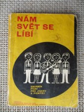 kniha Nám svět se líbí Sborník písní pro jiskry a pionýry, Mladá fronta 1972