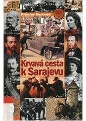kniha Krvavá cesta k Sarajevu, Pražská vydavatelská společnost 2009