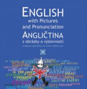 kniha Angličtina s obrázky a výslovností = English with pictures and pronunciation, Nakladatelství Olomouc 2008