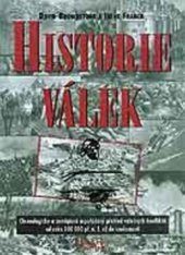 kniha Historie válek chronologicky a zeměpisně uspořádaný přehled válečných konfliktů od roku 100000 př.n.l. do současnosti, Knižní klub 1999