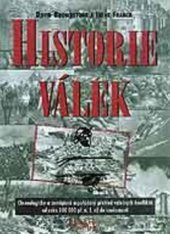 kniha Historie válek chronologicky a zeměpisně uspořádaný přehled válečných konfliktů od roku 100000 př.n.l. do současnosti, Knižní klub 1999