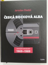 kniha Česká rocková alba  zákazům navzdory 1969 - 1989, Galén 2024
