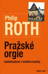 kniha Pražské orgie Intelektuálové v kleštích totality, Mladá fronta 2014